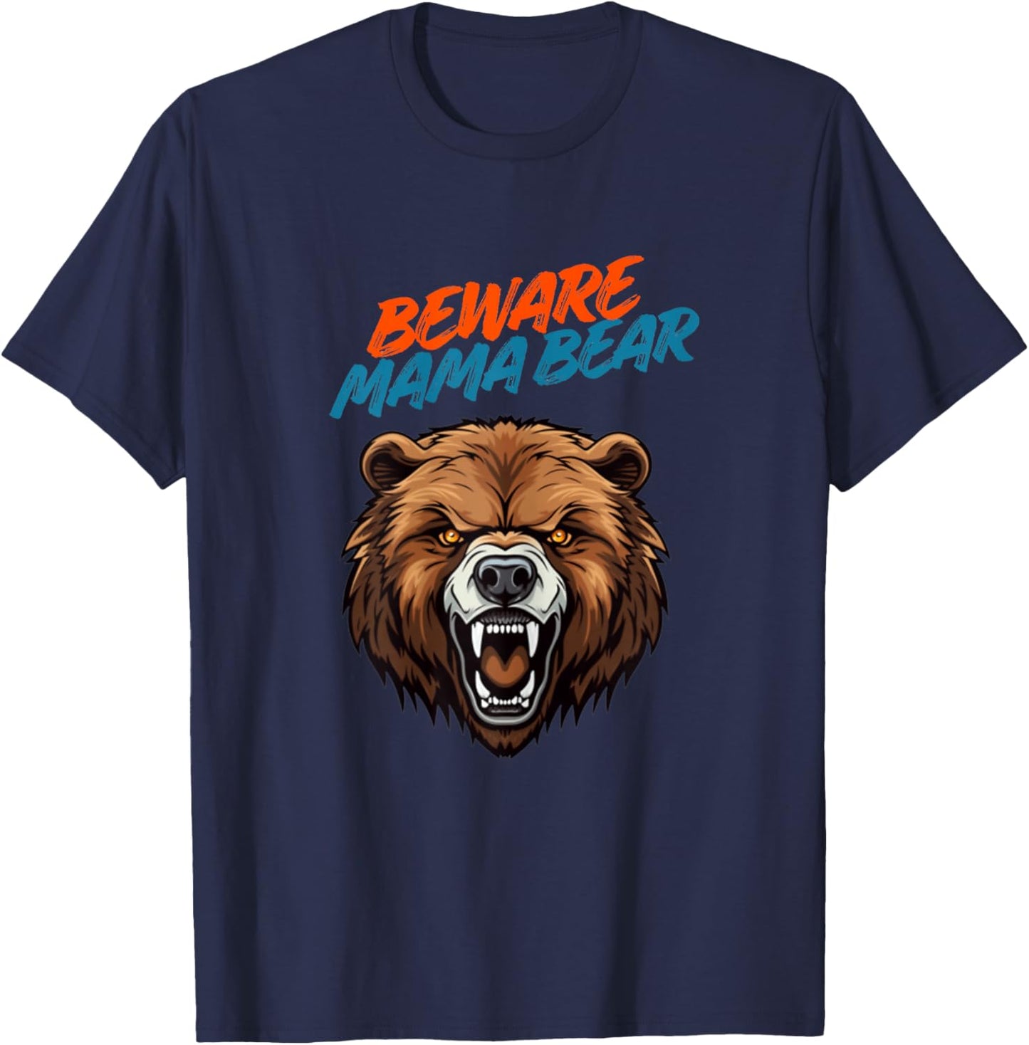 Beware Mama Angry Bear Mother's Love Don't Mess with Kids T-Shirt - T-Shirt | Navy