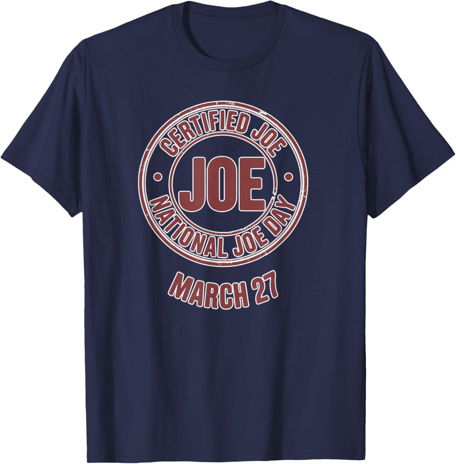 Funny National Joe Day March 27 T-Shirt - T-Shirt | Navy