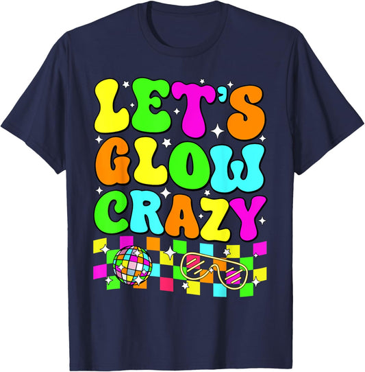 Party 80s Group Team Lets Crazy Retro Colorful Quote Glowing T-Shirt - T-Shirt | Navy