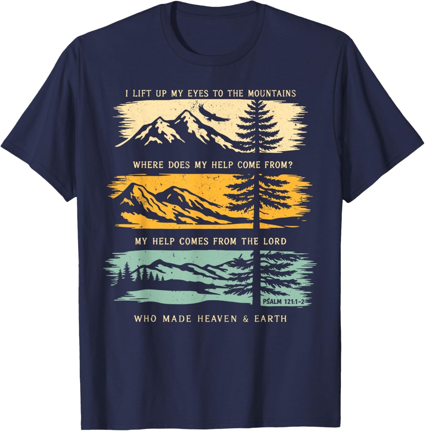 Ich erhebe Meine Augen zu den Bergen Psalm 121 Christian T-Shirt - T-Shirt | Navy
