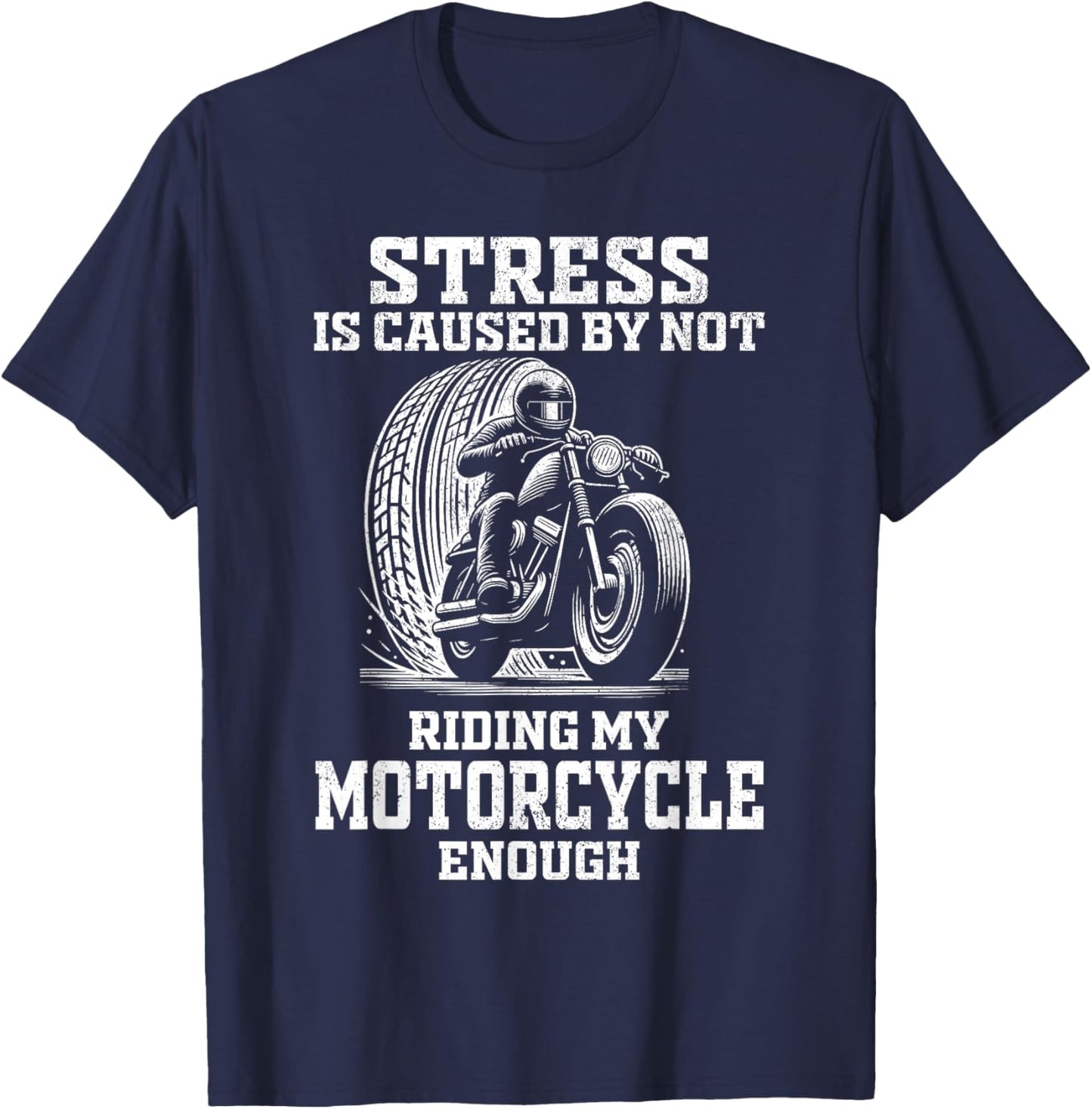 Stress is caused by not riding my motorcycle men distressed T-Shirt - T-Shirt | Navy