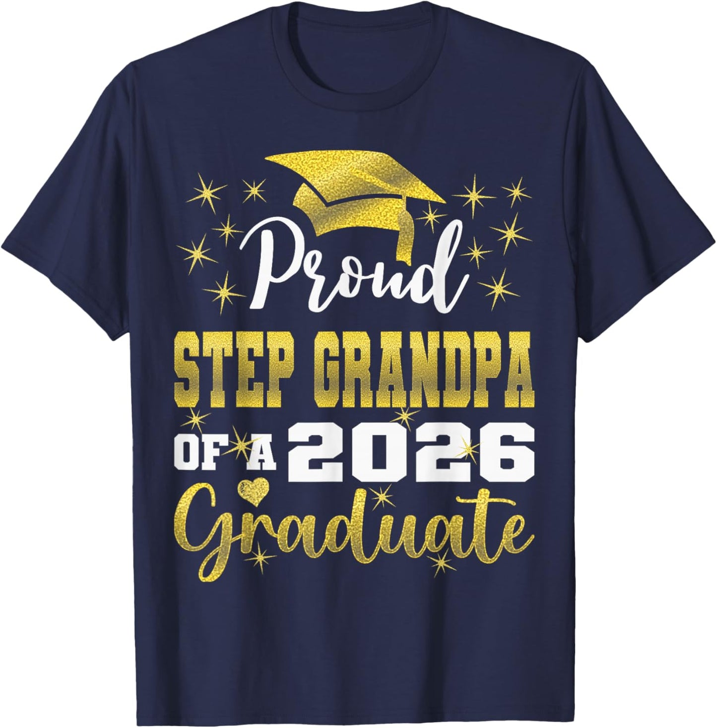 Super Proud Step Grandpa of 2026 Graduate Graduation Family T-Shirt - T-Shirt | Navy