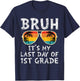 Bruh It's My Last Day of 1st Grade Teacher Summer Vacation Women Kids T-Shirt - T-Shirt | Navy