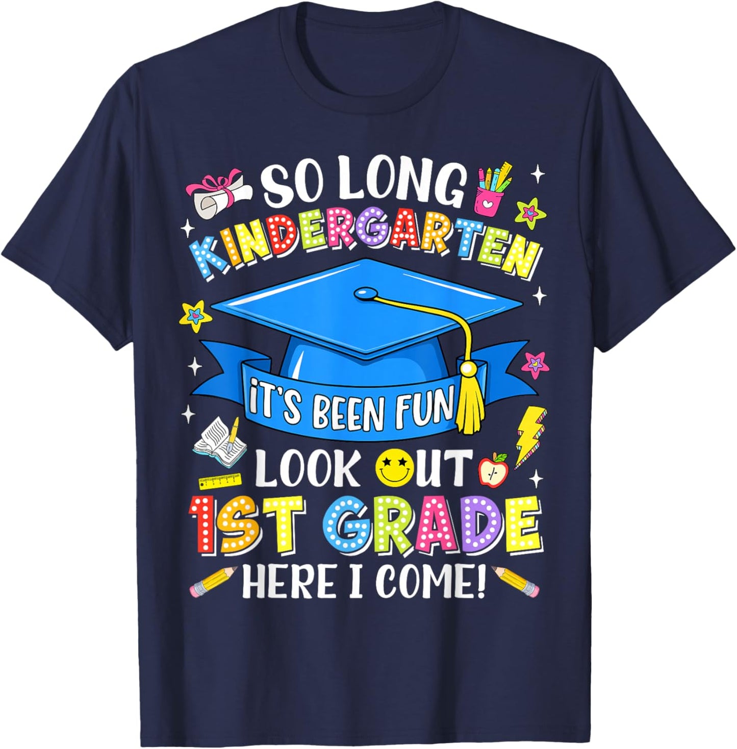 So Long Kindergarten Look Out 1st Grade Last Day of School T-Shirt - T-Shirt | Navy