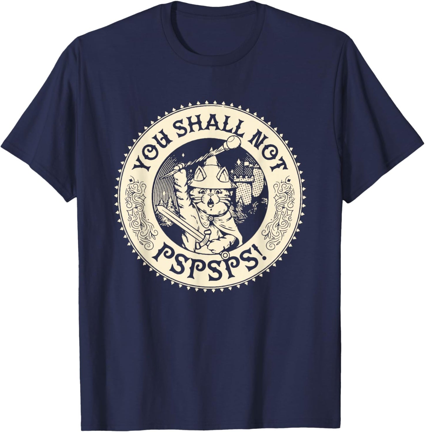 You Shall not pspsps Funny Cat Design T-Shirt - T-Shirt | Navy