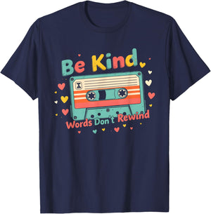 Retro Be Kind Words Don’t Rewind Cassette Tape Uplifting T-Shirt - T-Shirt | Navy