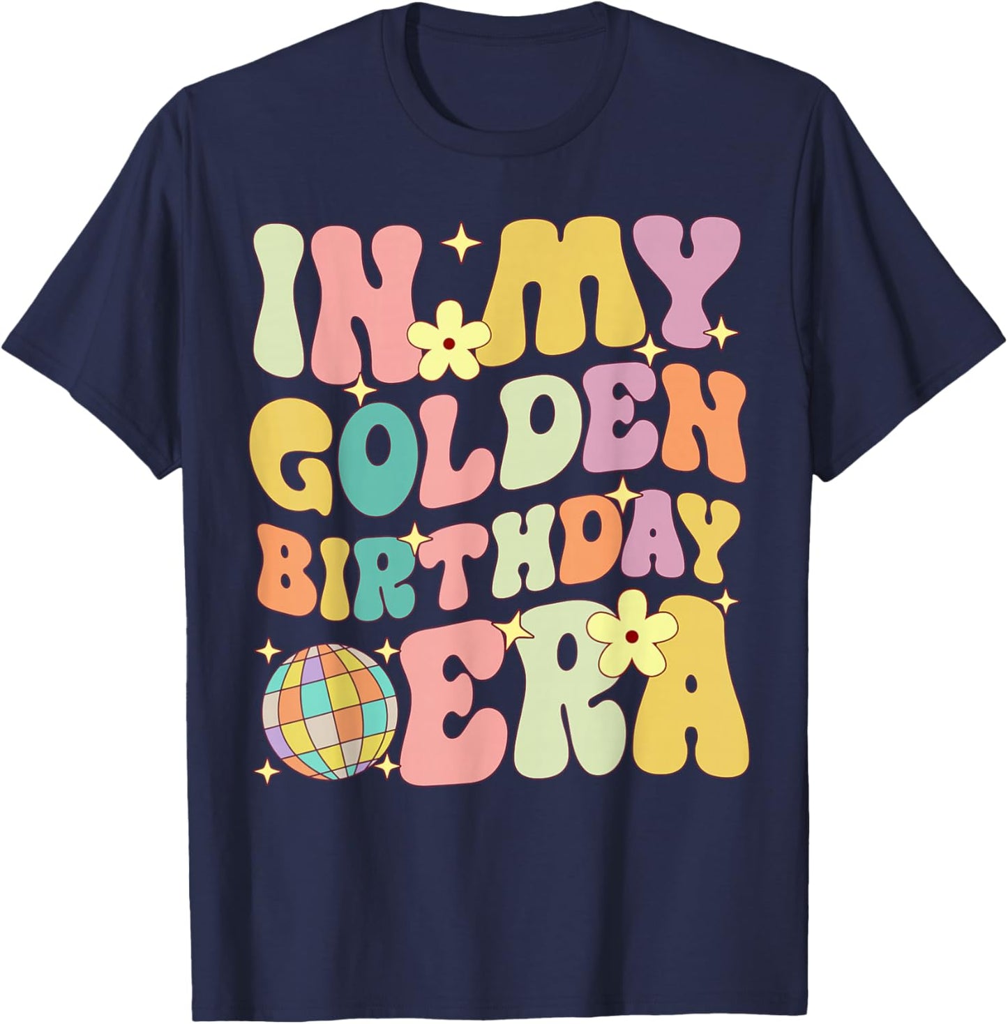 In My Golden Birthday Era Girl Women Kids Groovy T-Shirt - T-Shirt | Navy