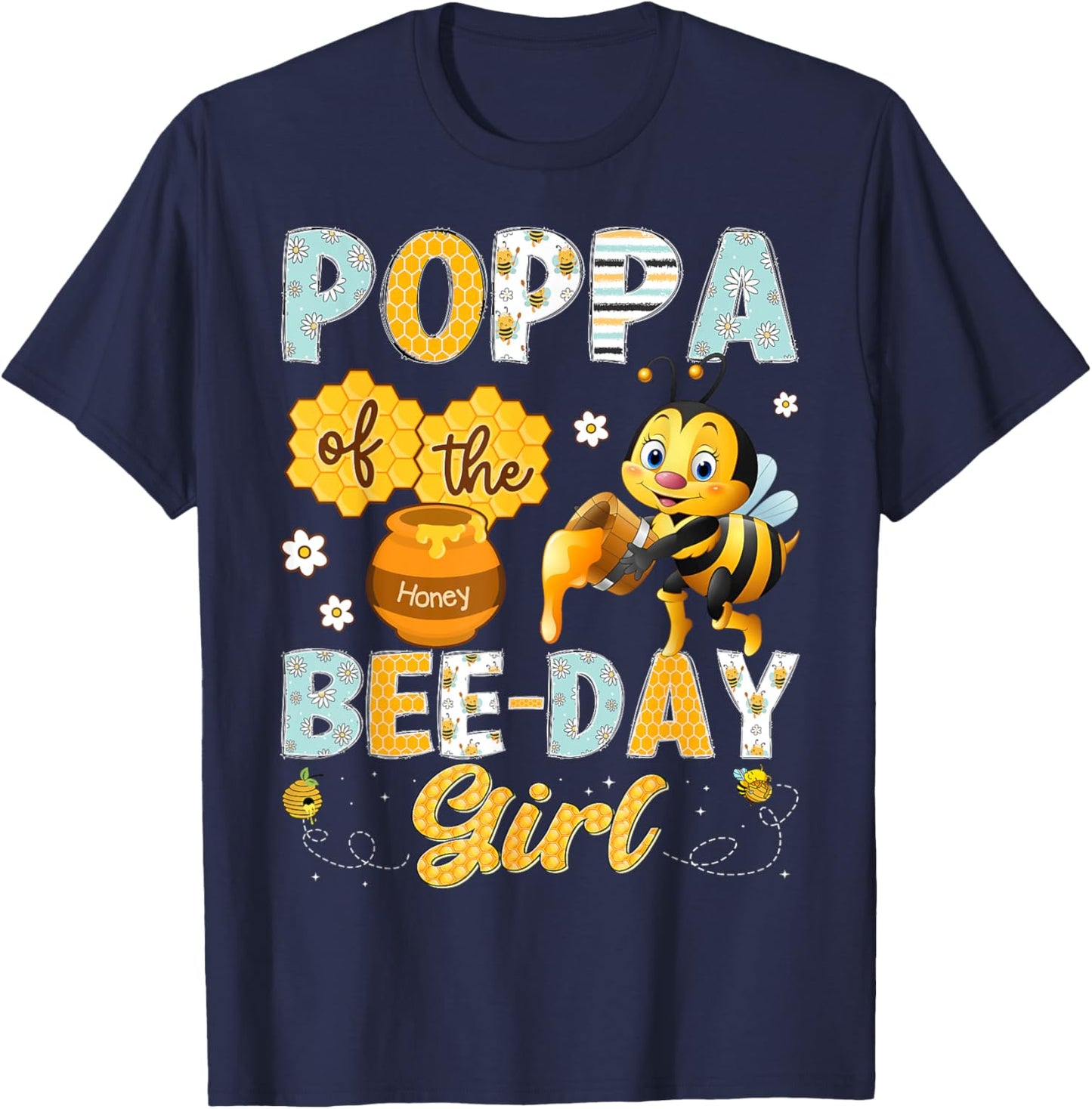Poppa Of The Bee-Day Girl Funny Bee Birthday Girl T-Shirt - T-Shirt | Navy