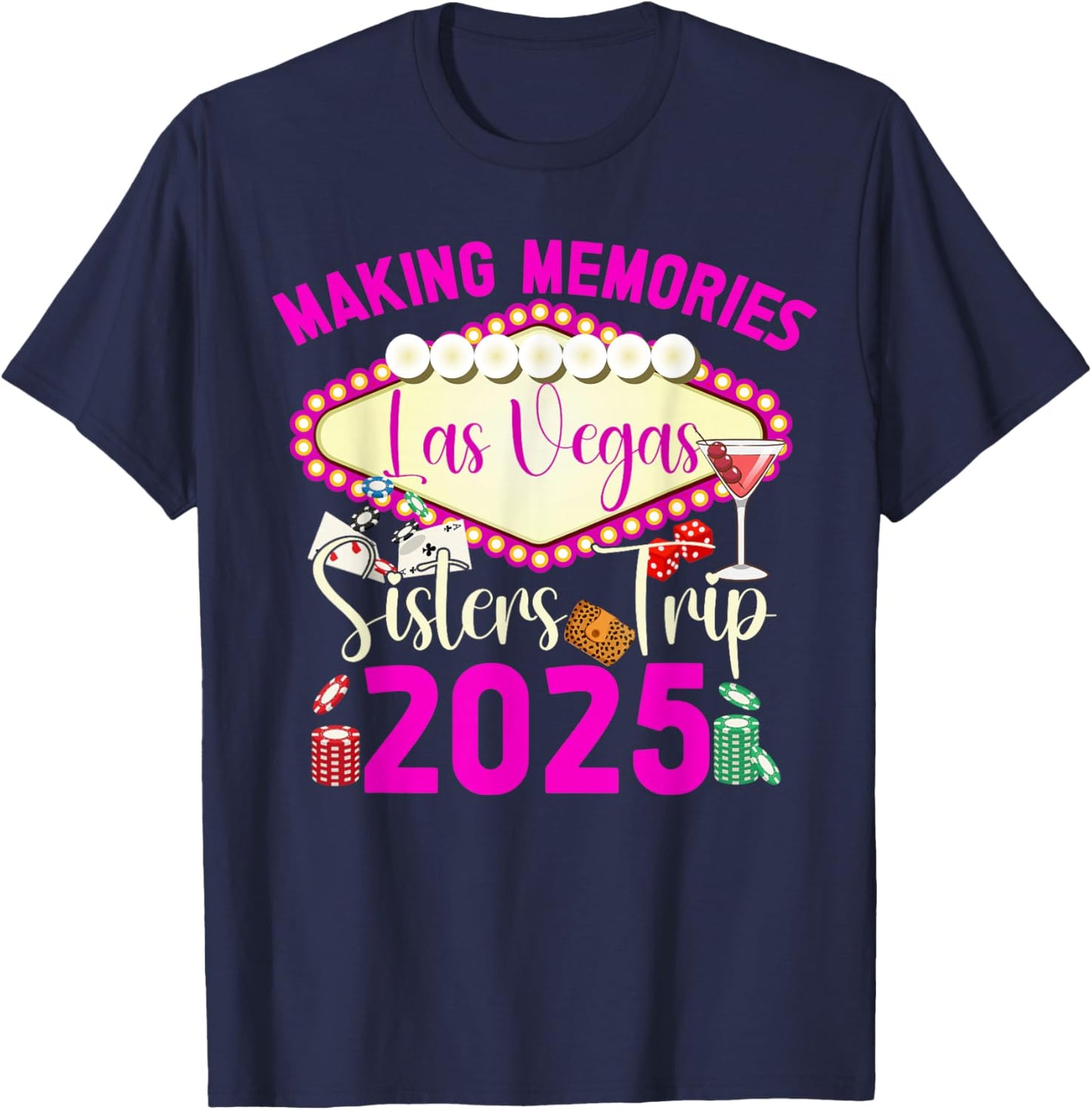 Making Memories Las Vegas Sisters Trip 2025 Vacation T-Shirt - T-Shirt | Navy