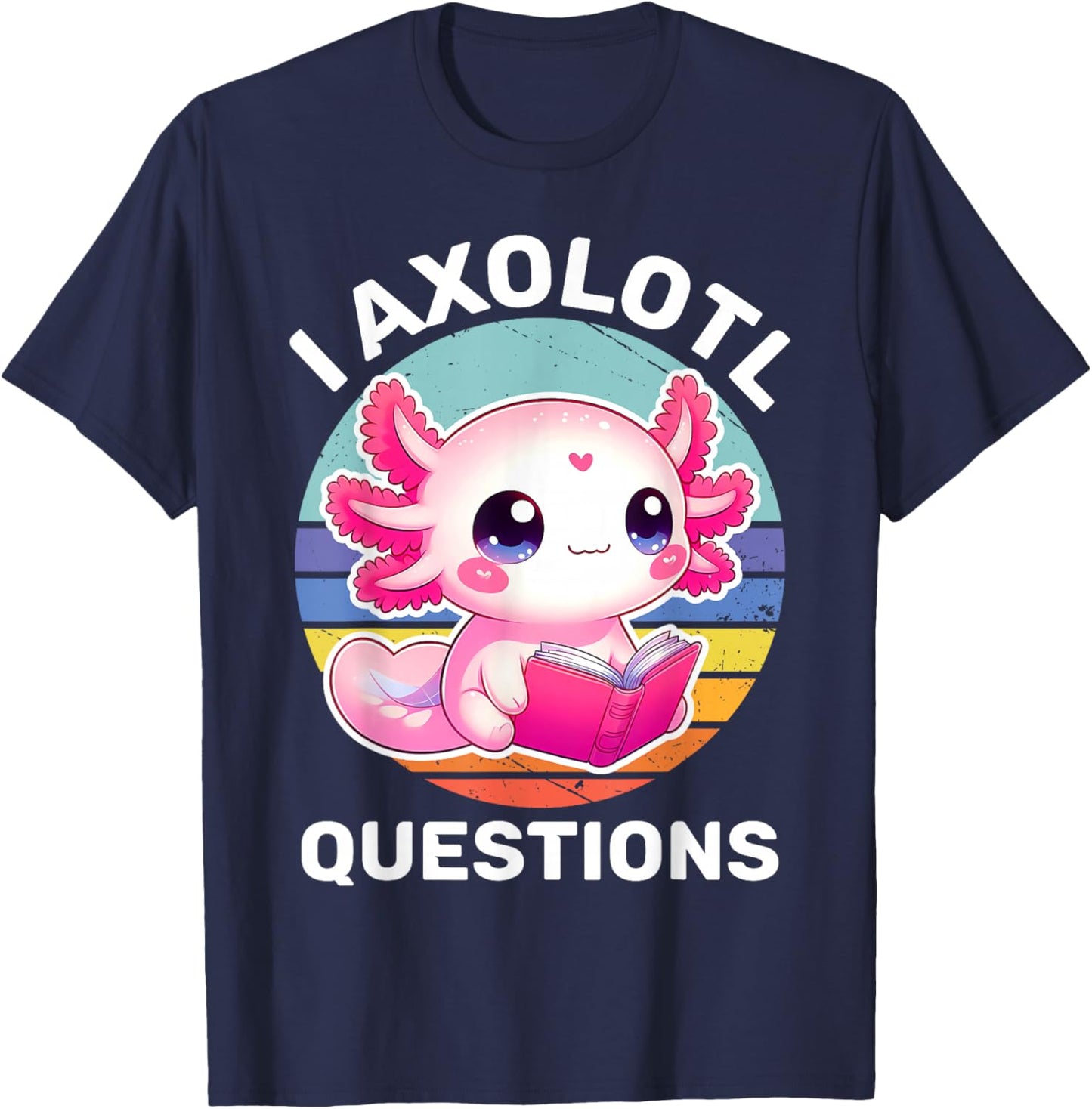 I Axolotl Questions Kids Funny Cute Axolotl Retro Vintage T-Shirt - T-Shirt | Navy