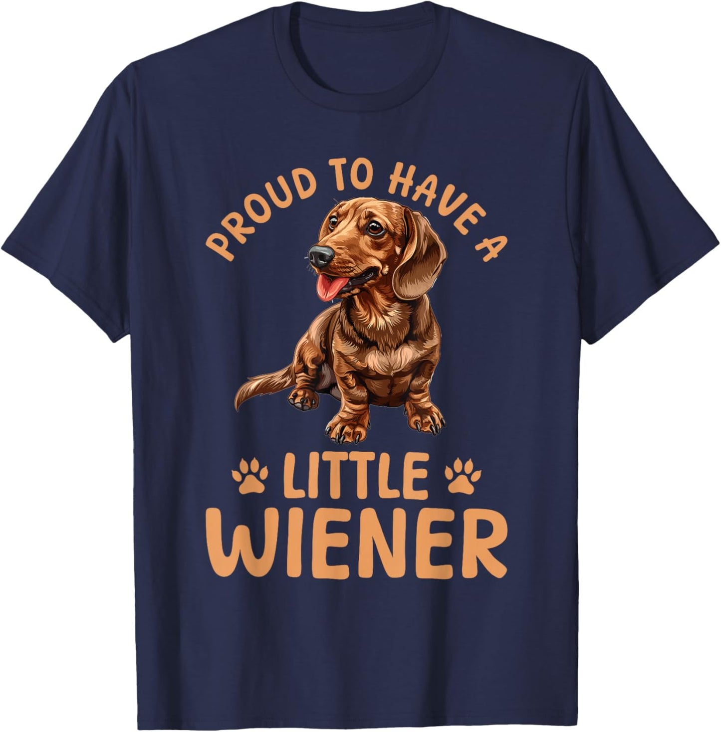 Funny Dachshund Doxie Wiener Animal Proud To Have A Little T-Shirt - T-Shirt | Navy