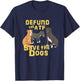 Defund the Abolish ATF Save the Dogs Puppies T-Shirt - T-Shirt | Navy
