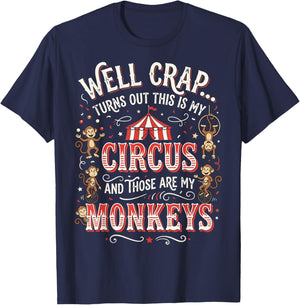 Well Crap Turns Out This is My Circus T-Shirt - T-Shirt | Navy