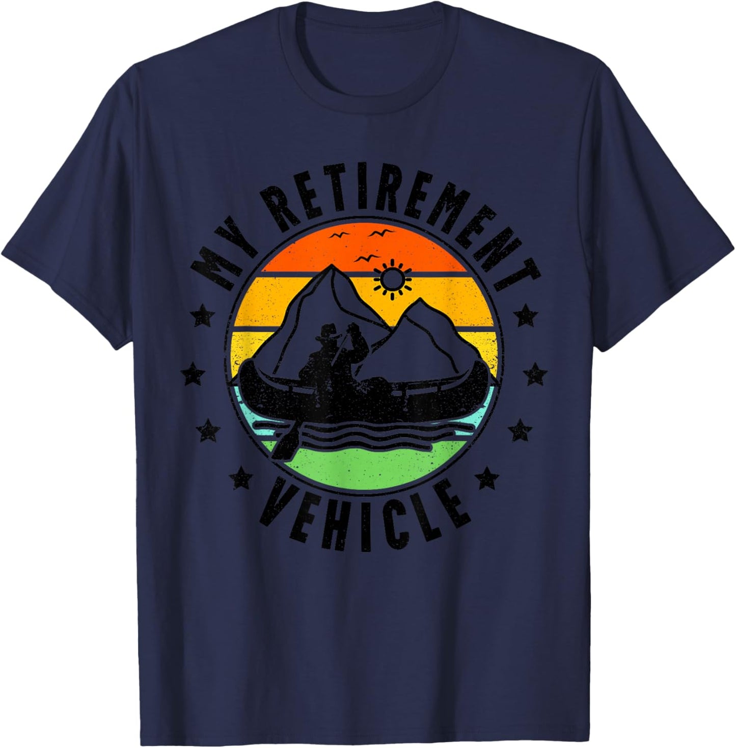 My Retirement Vehicle Retro Canoe Boat Retired Canoeing T-Shirt - T-Shirt | Navy