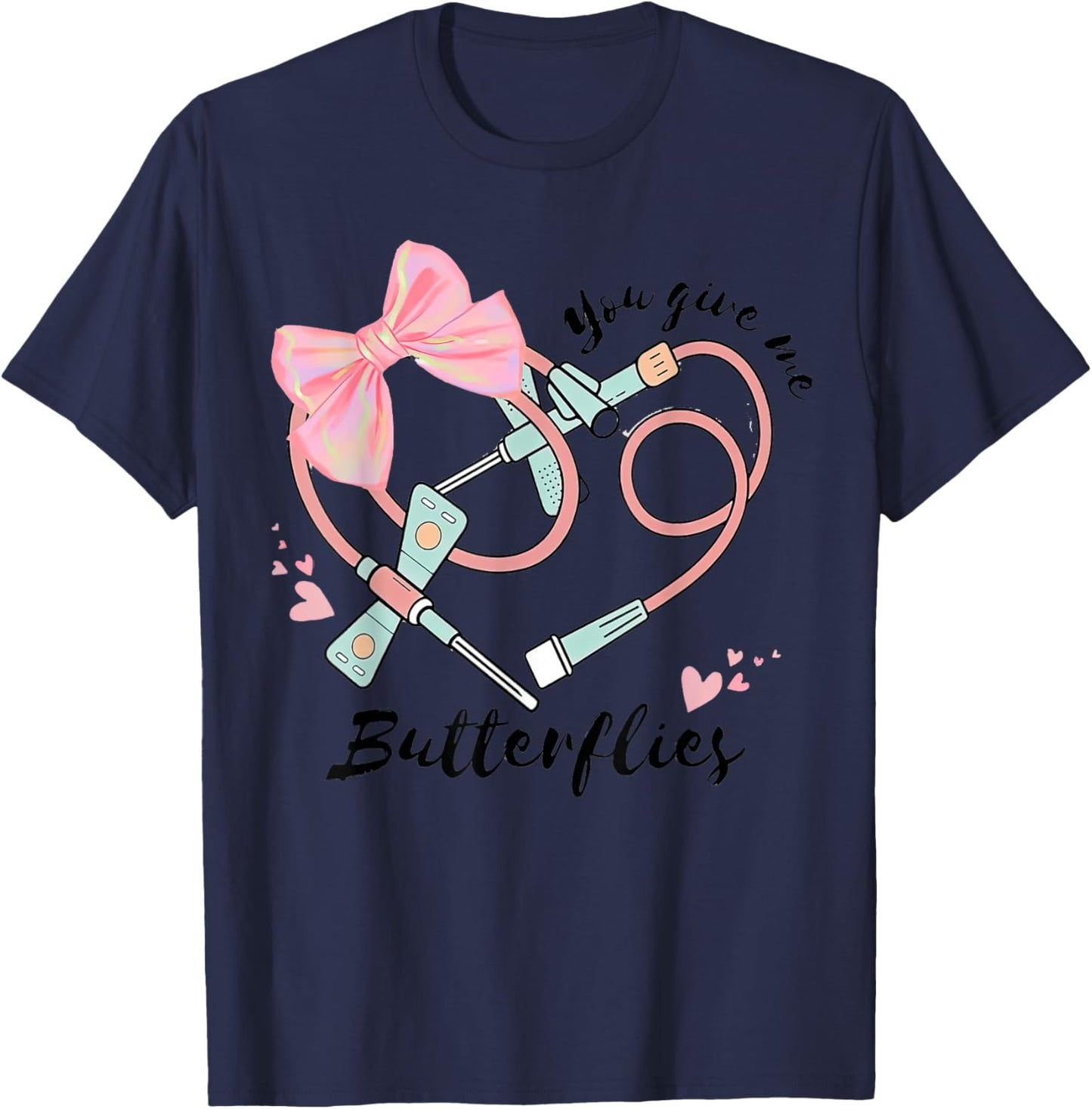 You Give Me Butterflies Phlebotomist Valentine Day Nurse T-Shirt - T-Shirt | Navy