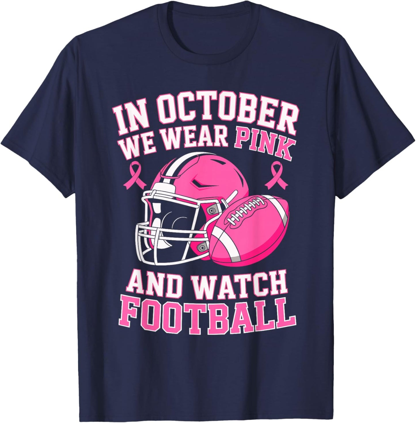 in October We Wear Pink Support Team Breast Cancer Football T-Shirt - T-Shirt | Navy