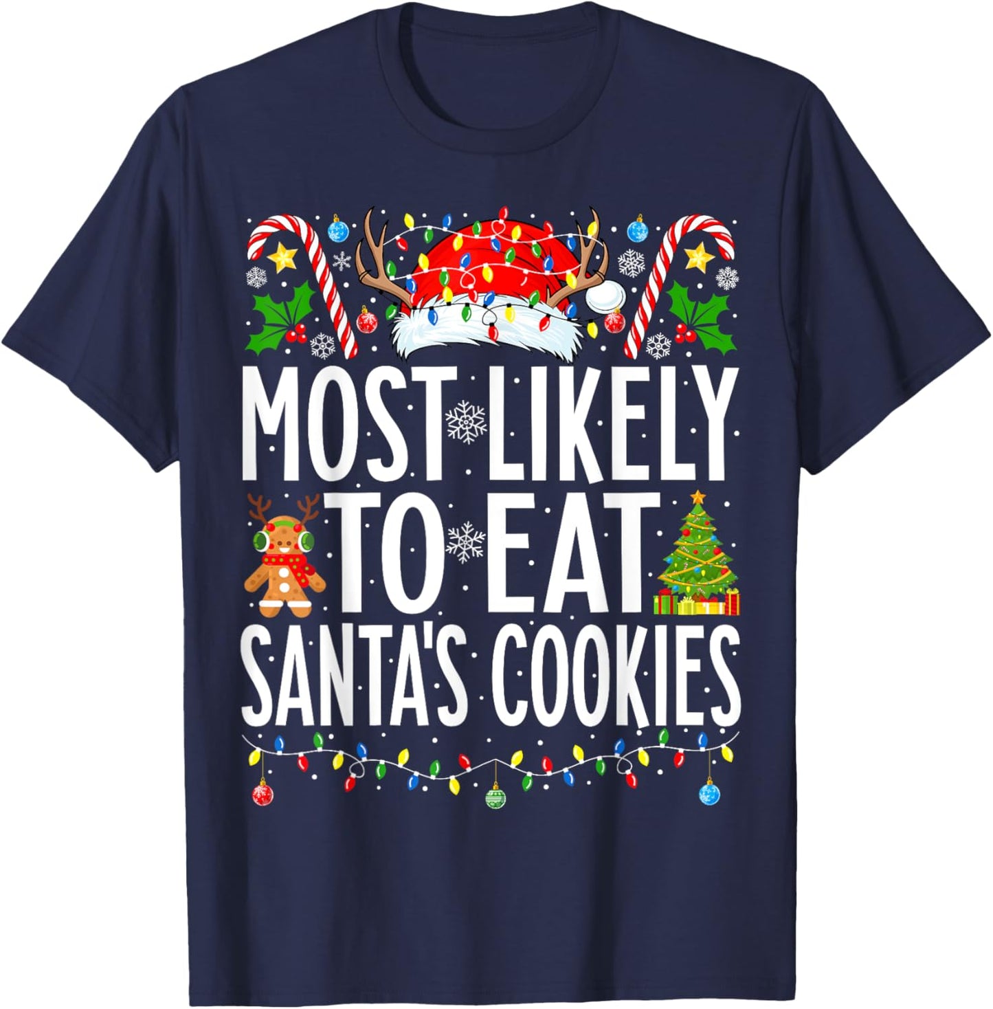 Most Likely To Eat Santa's Cookies Xmas Family Christmas T-Shirt - T-Shirt | Navy