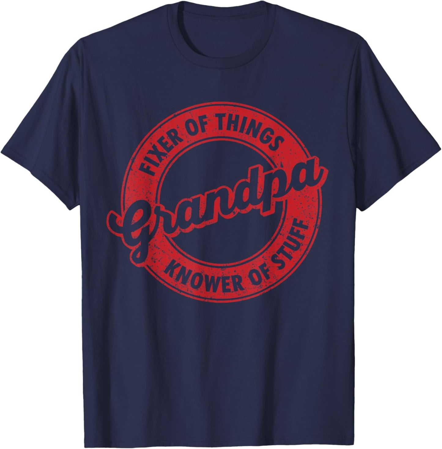Grandpa Fixer of Things Knower of Stuff Funny Grandpa Gift T-Shirt - T-Shirt | Navy