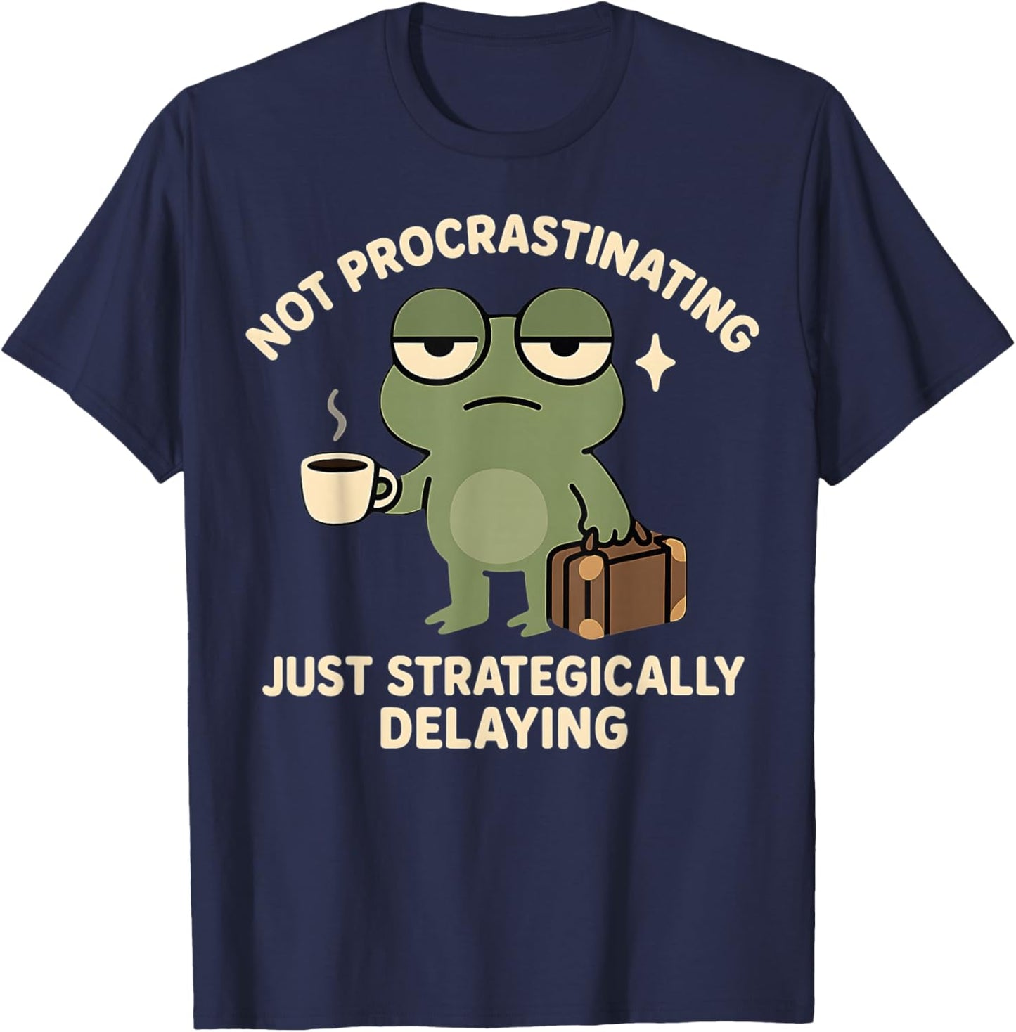 Not Procrastinating Funny Lazy Grumpy Frog T-Shirt - T-Shirt | Navy