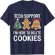 Tech Support I'm Here To Delete Your Cookies Xmas Christmas T-Shirt - T-Shirt | Navy