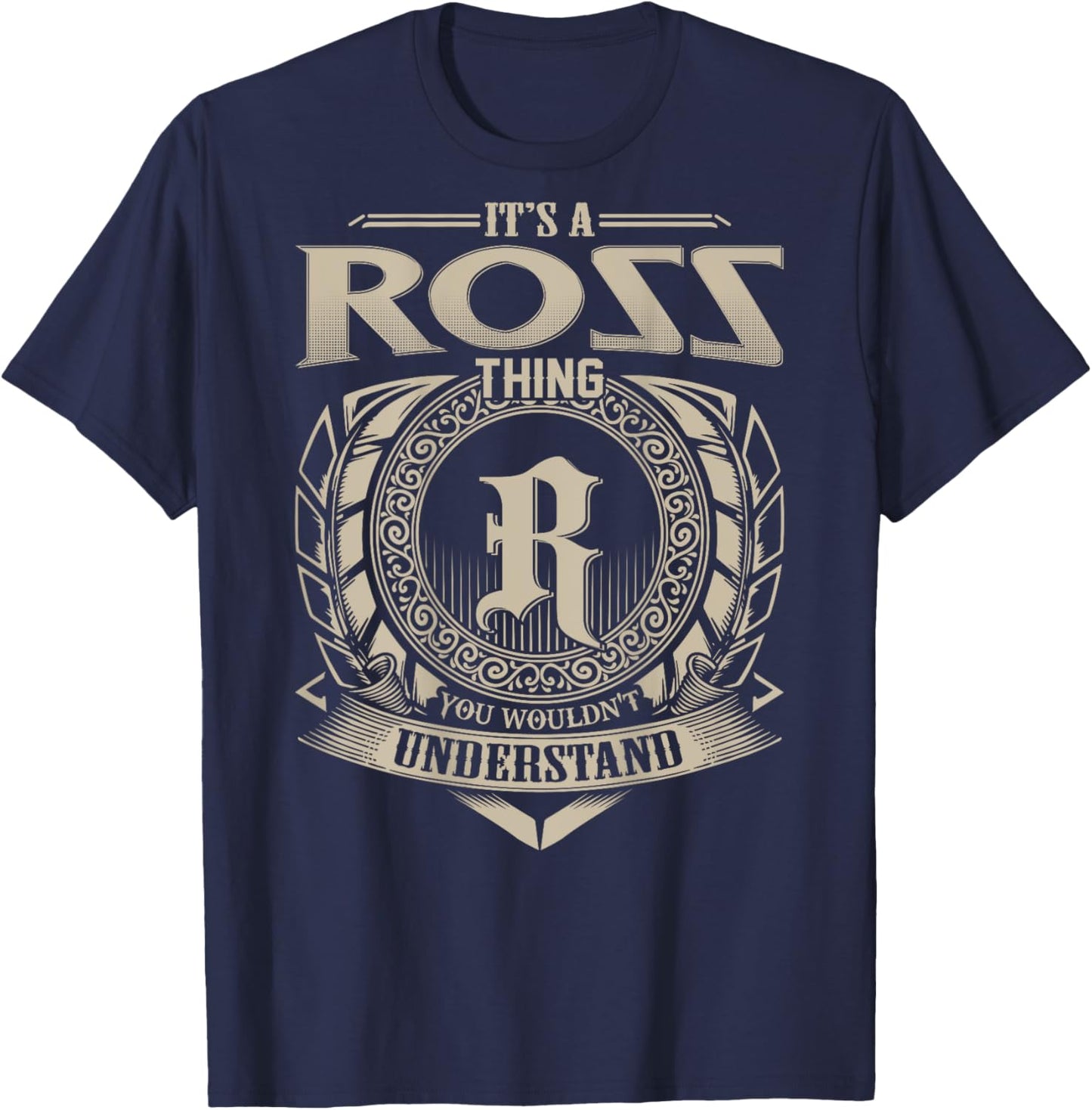 It's A ROSS Thing You Wouldn't Understand Family Name T-Shirt - T-Shirt | Navy