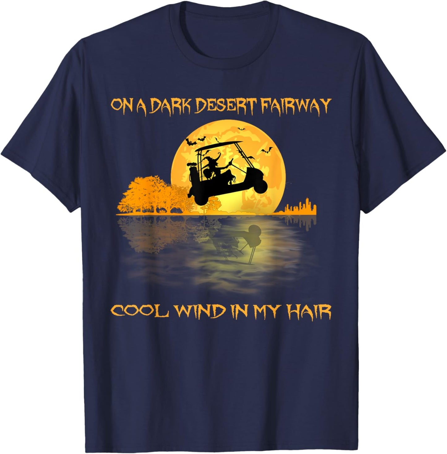 On A Dark Desert Fairway Golf Witch Cool Wind In My Hair T-Shirt - T-Shirt | Navy