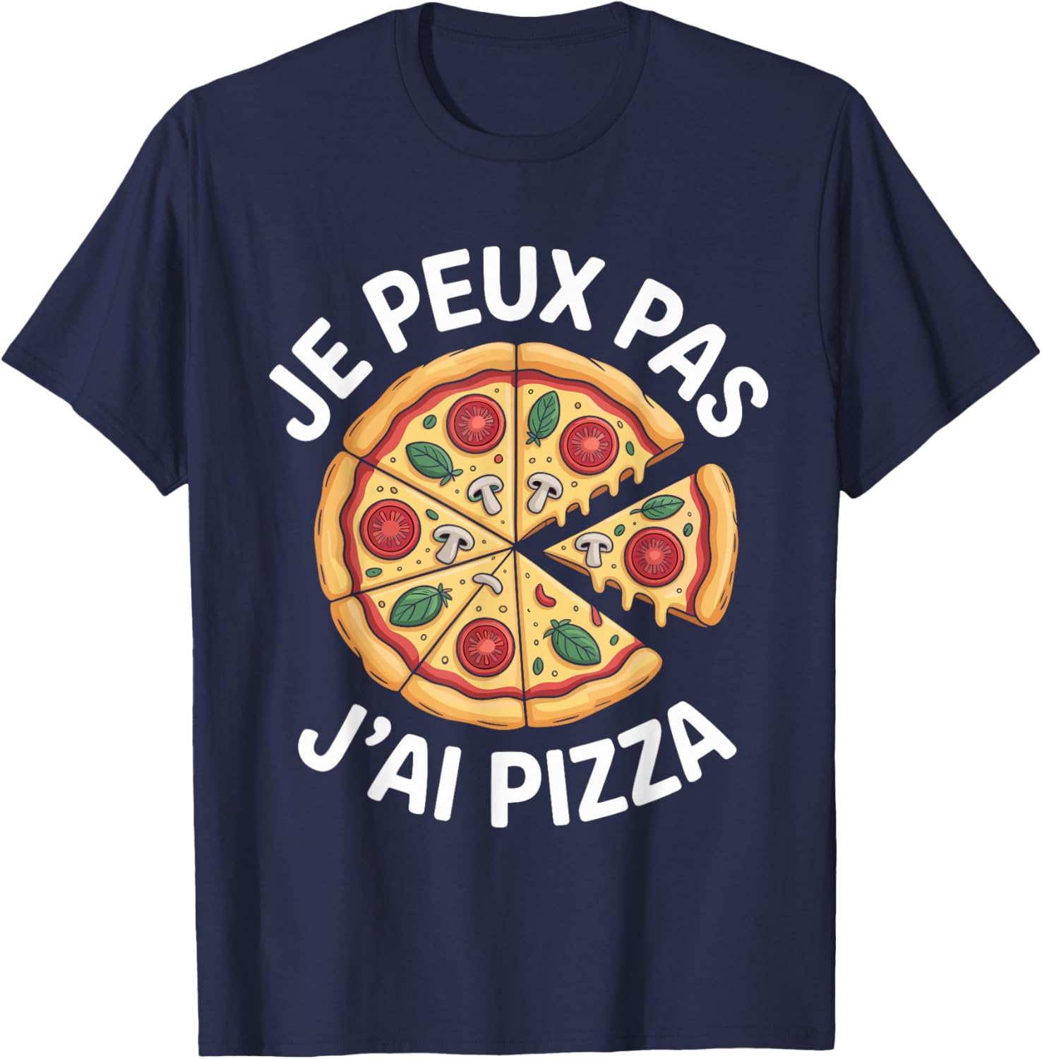 Je Peux Pas J'Ai Pizza Amateur Pizza Idea Funny T-Shirt - T-Shirt | Navy