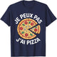 Je Peux Pas J'Ai Pizza Amateur Pizza Idea Funny T-Shirt - T-Shirt | Navy
