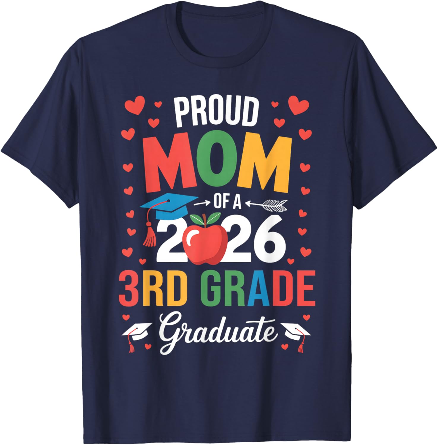 Proud Mom of A 2026 3rd Grade Graduate Graduation T-Shirt - T-Shirt | Navy