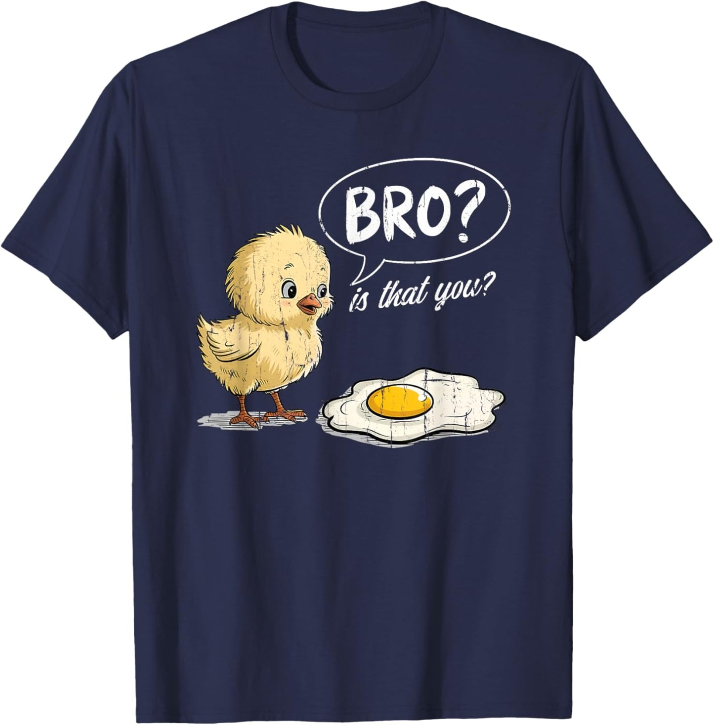Bro is that You, Funny Chick and Egg T-Shirt - T-Shirt | Navy
