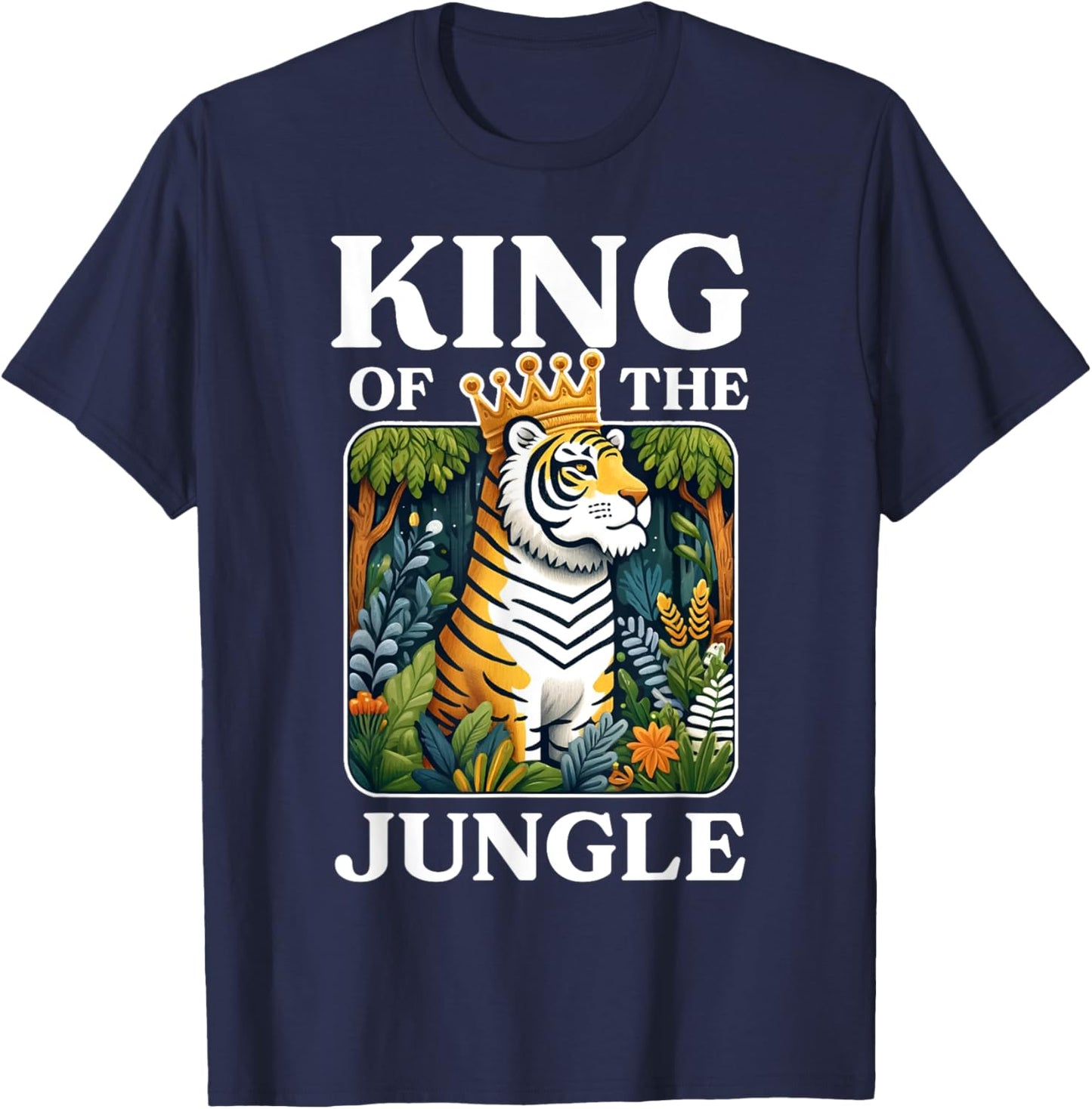 King Of The Jungle Tiger Animal Lover Wildlife Nature T-Shirt - T-Shirt | Navy