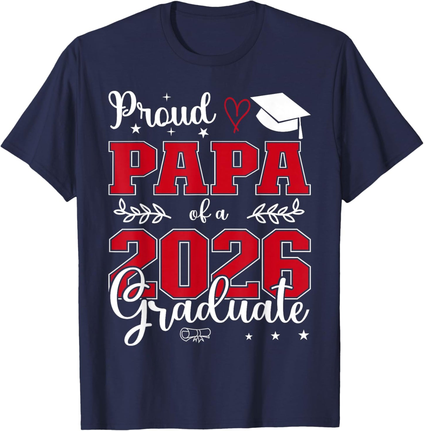 Proud Papa of a Class of 2026 Graduate for Graduation T-Shirt - T-Shirt | Navy