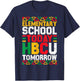 Elementary School Today HBCU Tomorrow Black History Month T-Shirt - T-Shirt | Navy