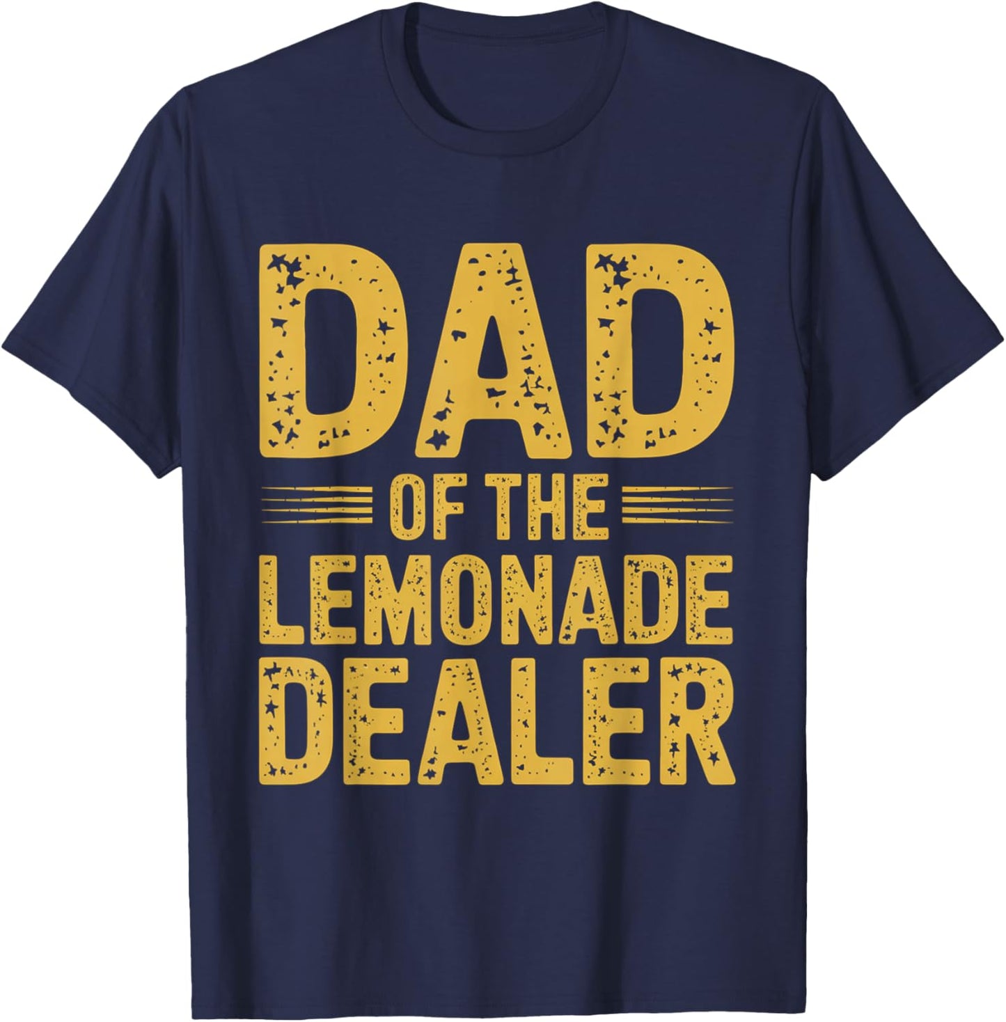 Dad Of The Lemonade Dealer Lemonade Stand Boss Lemonade T-Shirt - T-Shirt | Navy