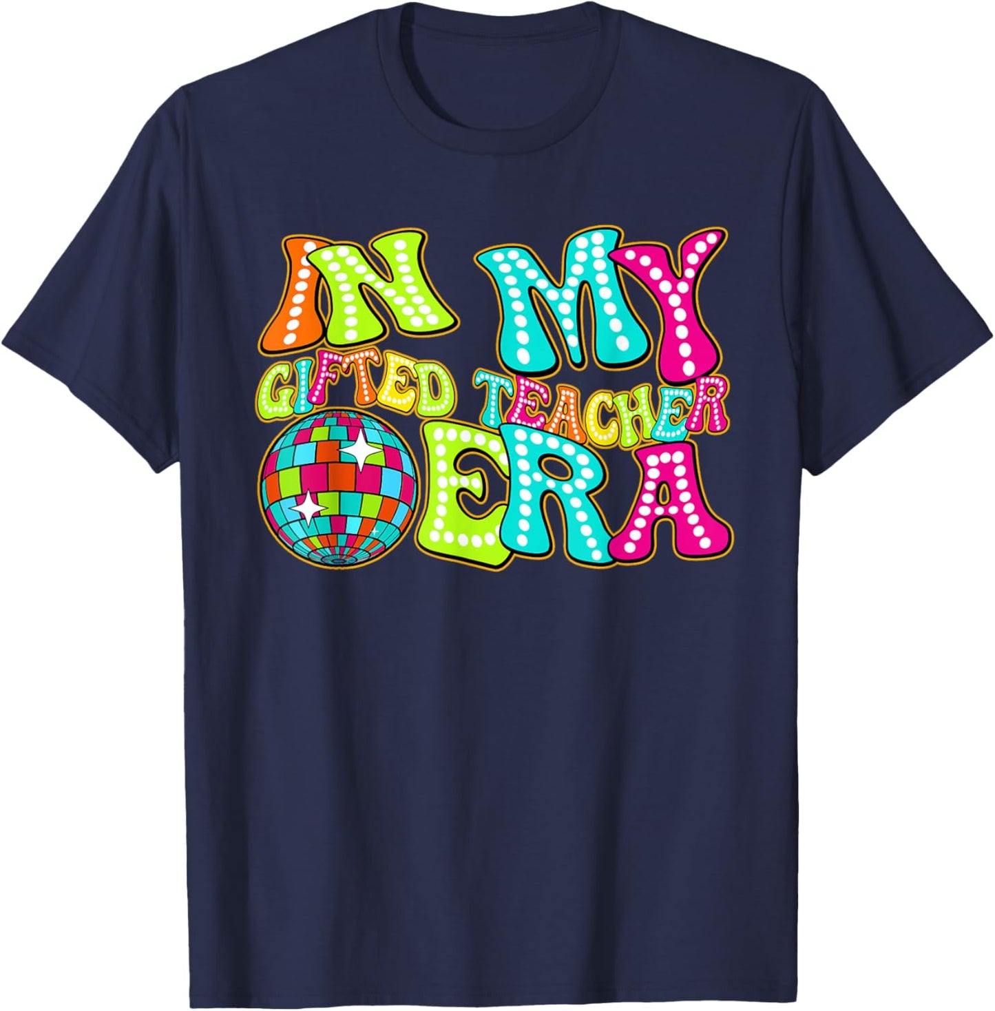 Disco Groovy In My Gifted Teacher Era T-Shirt - T-Shirt | Navy