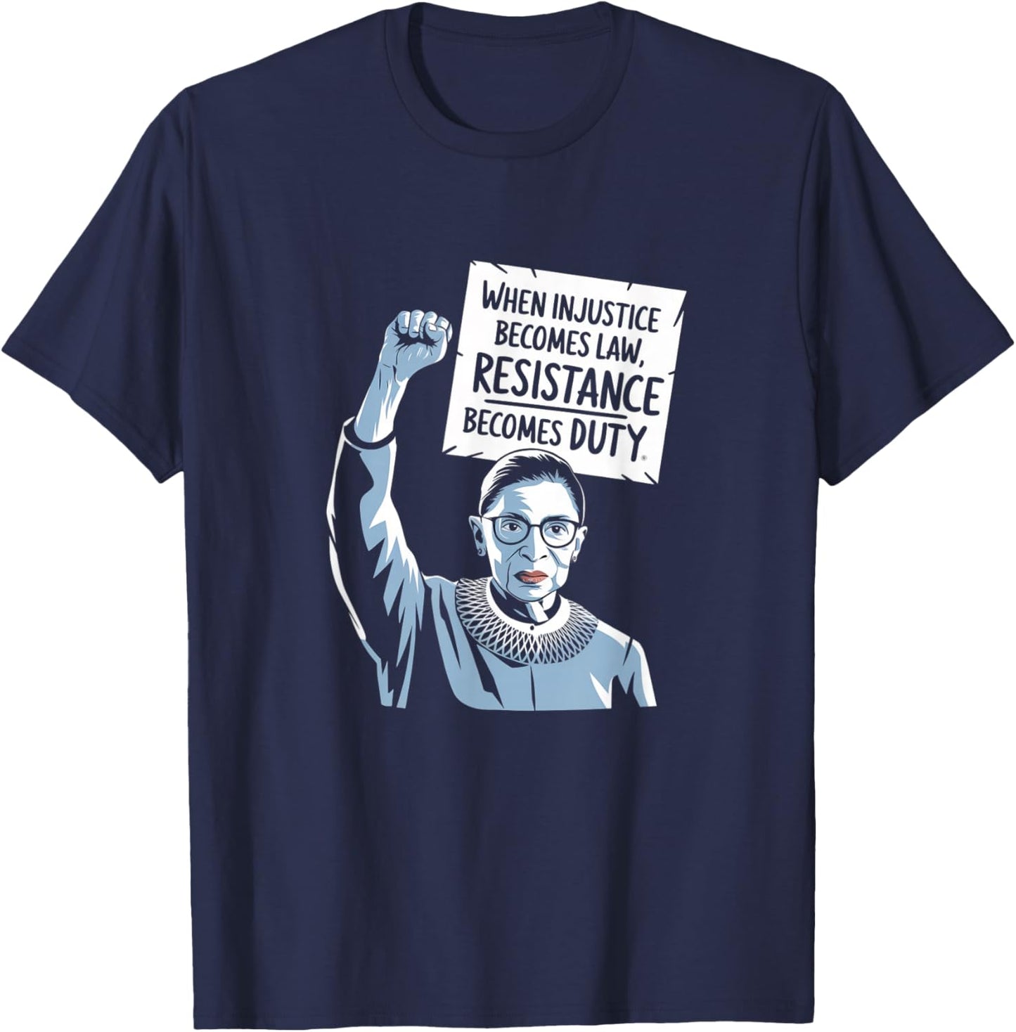 When Injustice Becomes Law Resistance Becomes Duty T-Shirt - T-Shirt | Navy