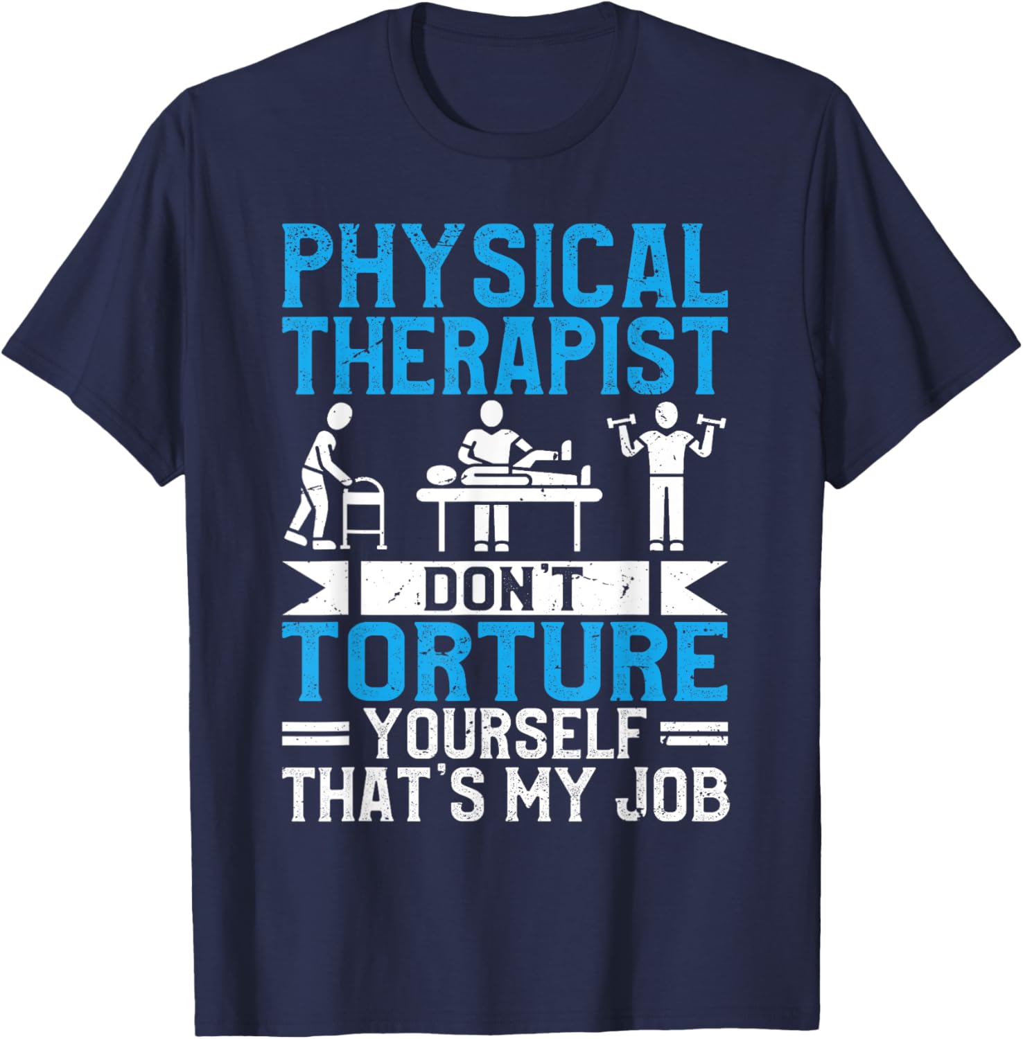Funny Physical Therapist Rehabilitation rehab team PT T-Shirt - T-Shirt | Navy