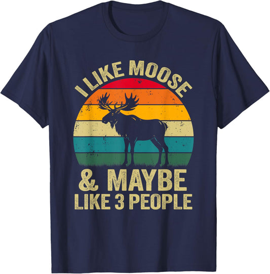 I Like Moose And Maybe Like 3 People, Funny Moose Retro T-Shirt - T-Shirt | Navy