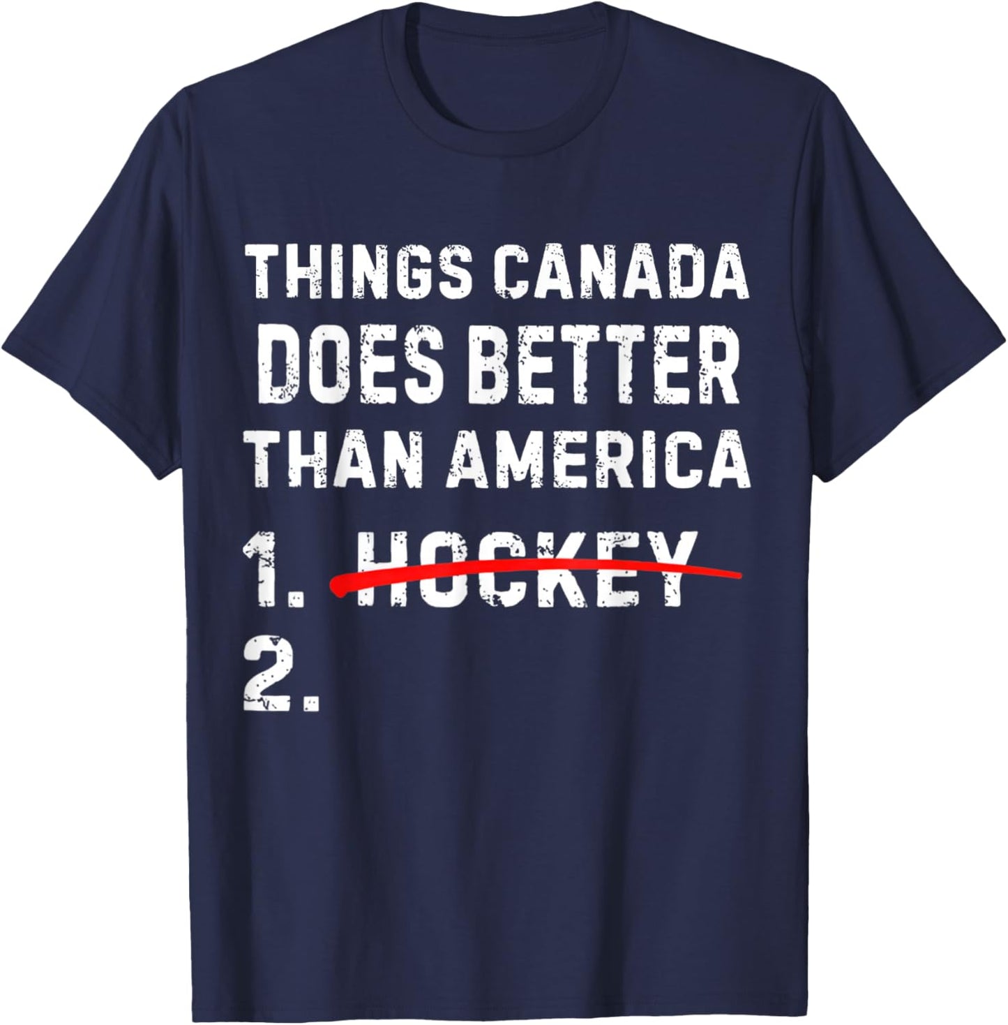 Funny Things Canada Does Better Than America 1 Hockey 2 T-Shirt - T-Shirt | Navy