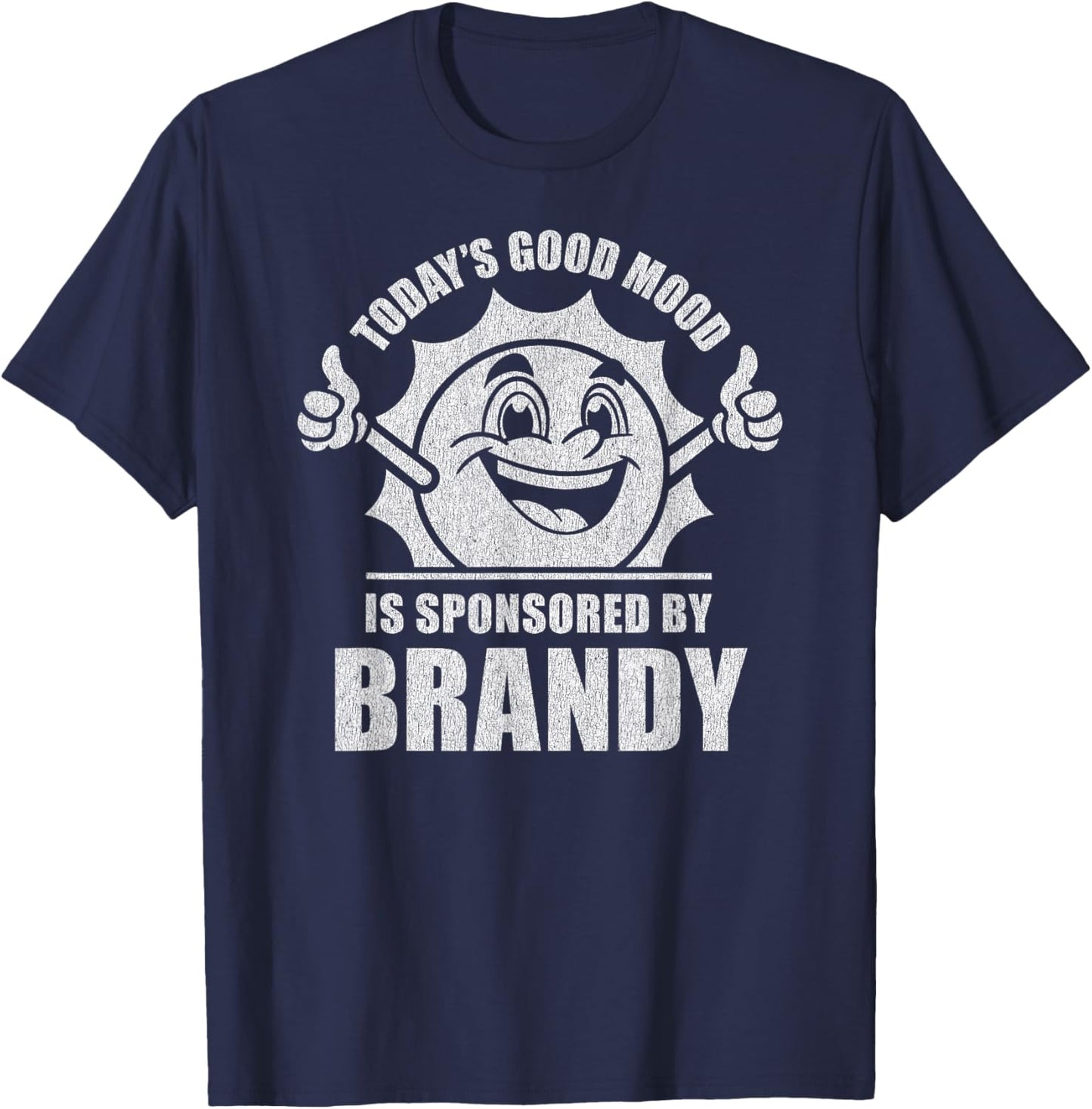 Funny Retro Vintage Today's Good Mood Brandy T-Shirt - T-Shirt | Navy