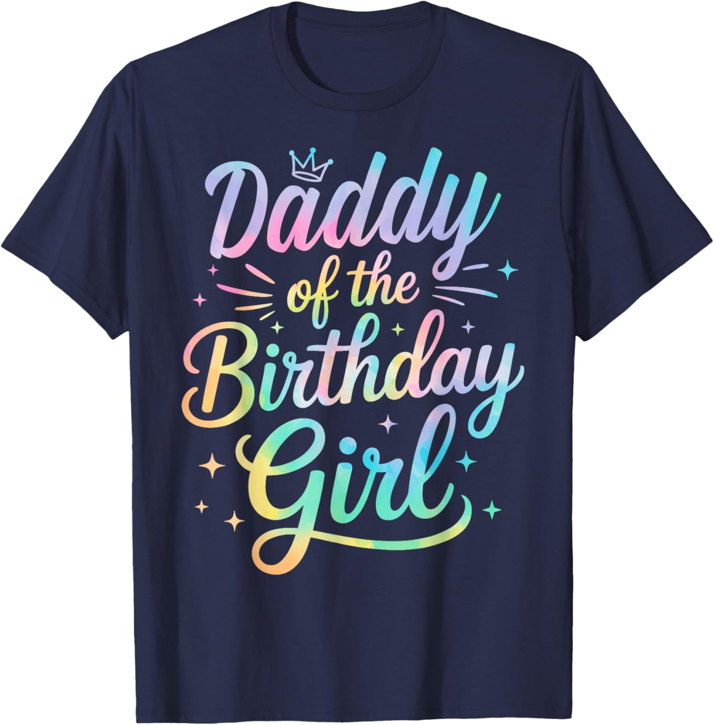 Daddy of The Birthday Tie Dye Colorful Matching Family Dad T-Shirt - T-Shirt | Navy