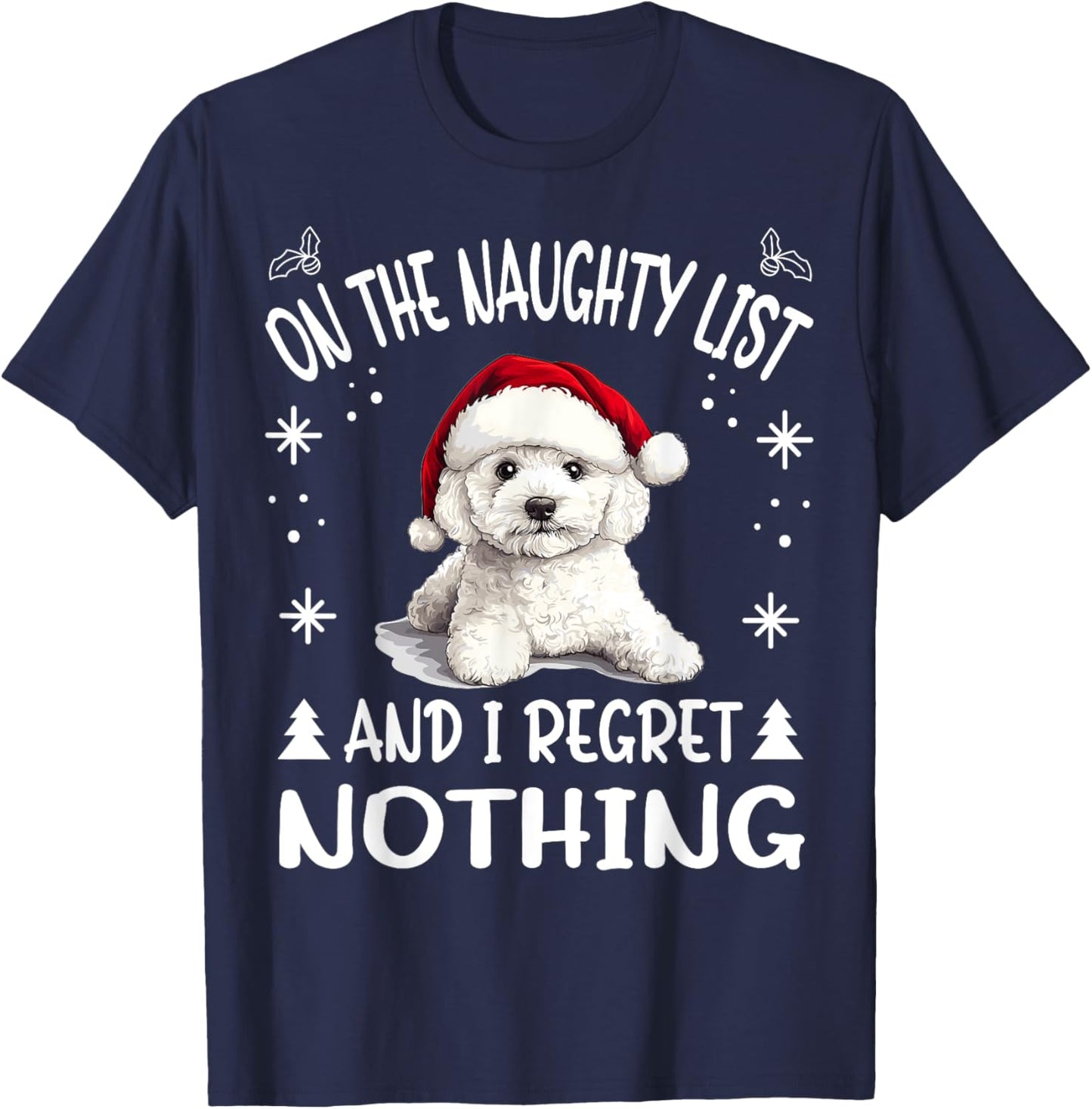 Cute Bichon Frise Dog Christmas On The Naughty List and I T-Shirt - T-Shirt | Navy