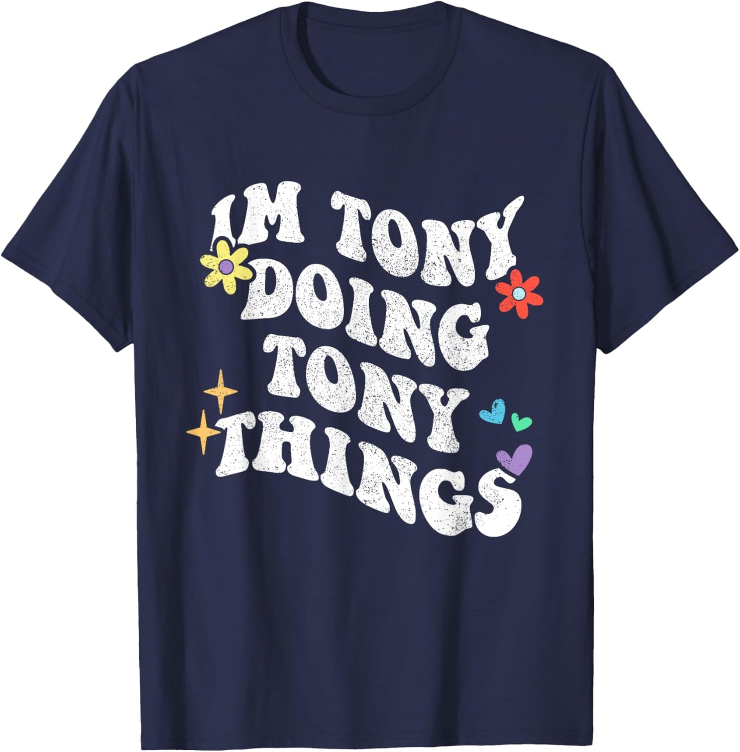 Retro Groovy Im Tony Doing Tony Things Funny Mother's Day T-Shirt - T-Shirt | Navy