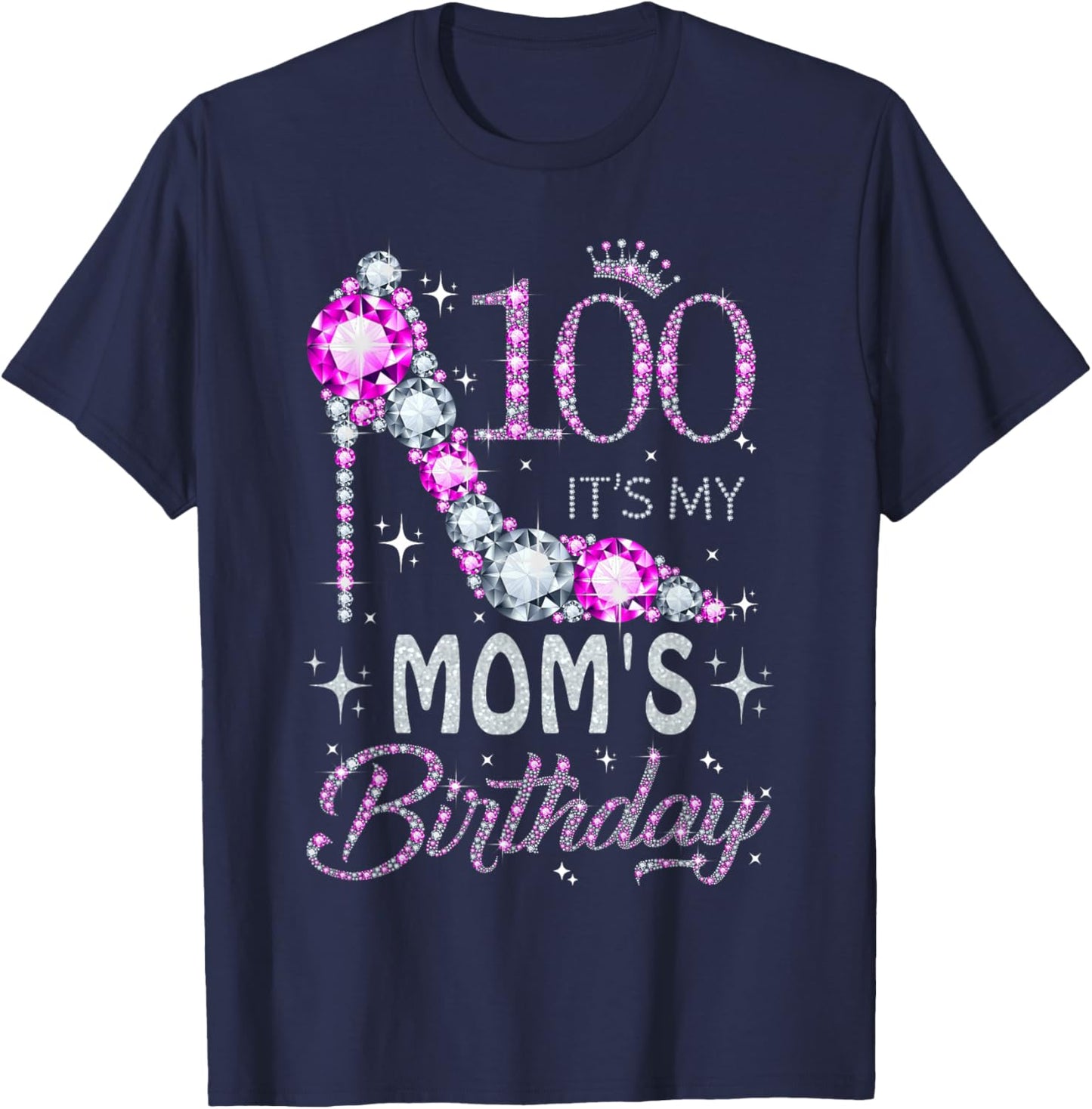 100 It's My Mom's Birthday High Heel 100 Years Old T-Shirt - T-Shirt | Navy