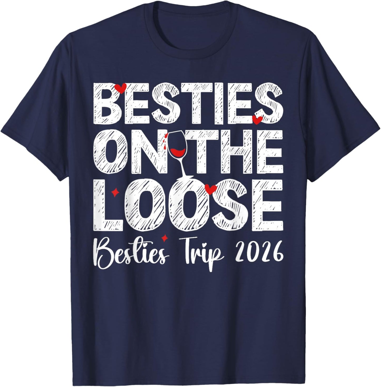 Besties Trip 2026 Besties On The Loose Besties Weekend Trip T-Shirt - T-Shirt | Navy