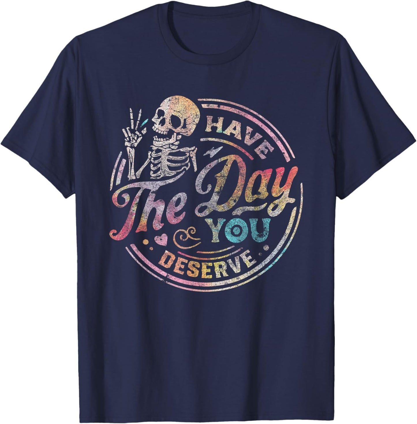 Have the Day You Deserve Black -Adults Small Classic Fit Short Sleeve Halloween T-Shirt - T-Shirt | Navy