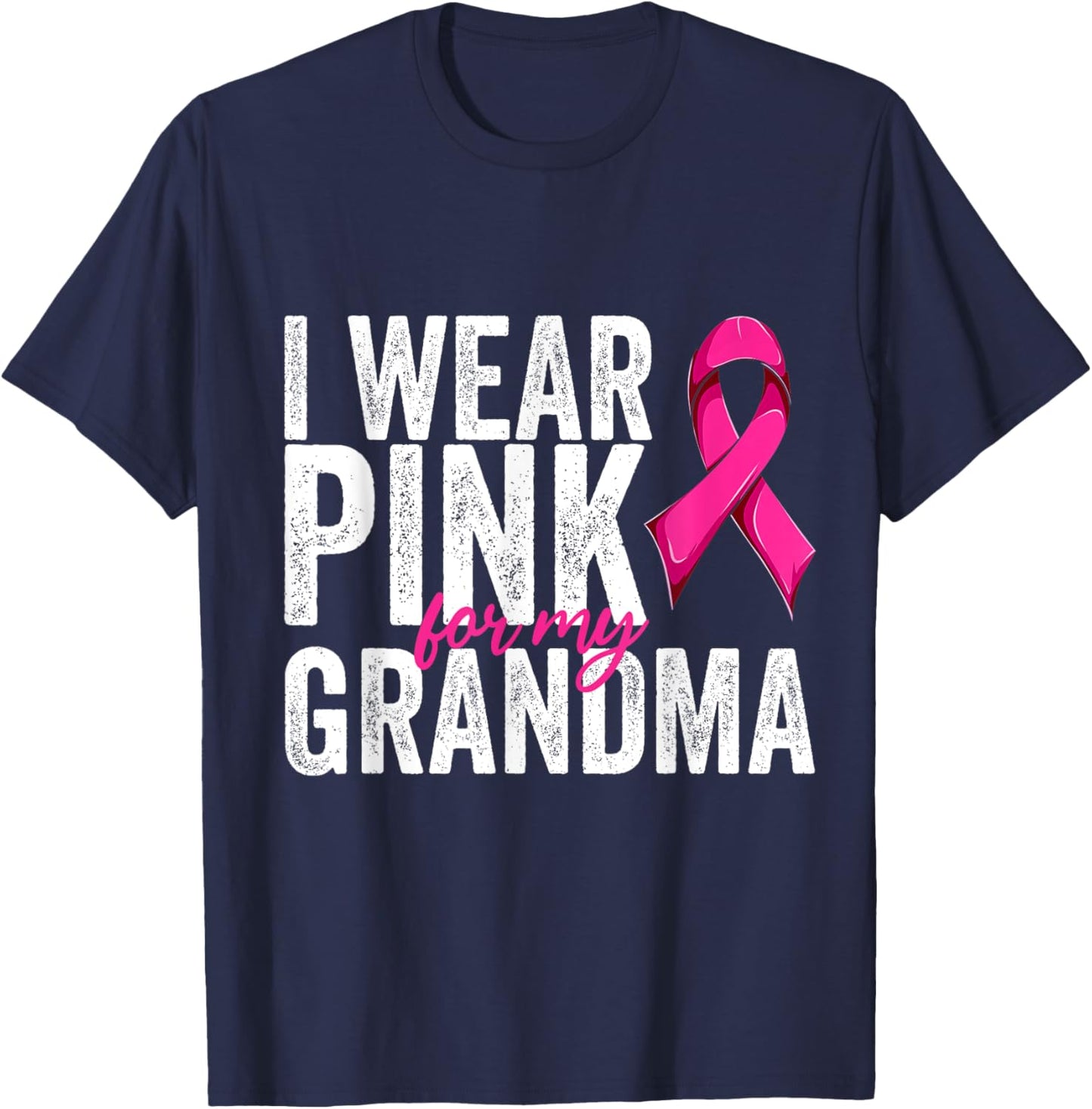 Breast Cancer Wear Pink For My Grandma Pink Ribbon Retro T-Shirt - T-Shirt | Navy