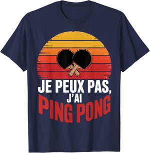 Je Peux Pas J'Ai ping Pong idee Cadeau Humour T-Shirt - T-Shirt | Navy