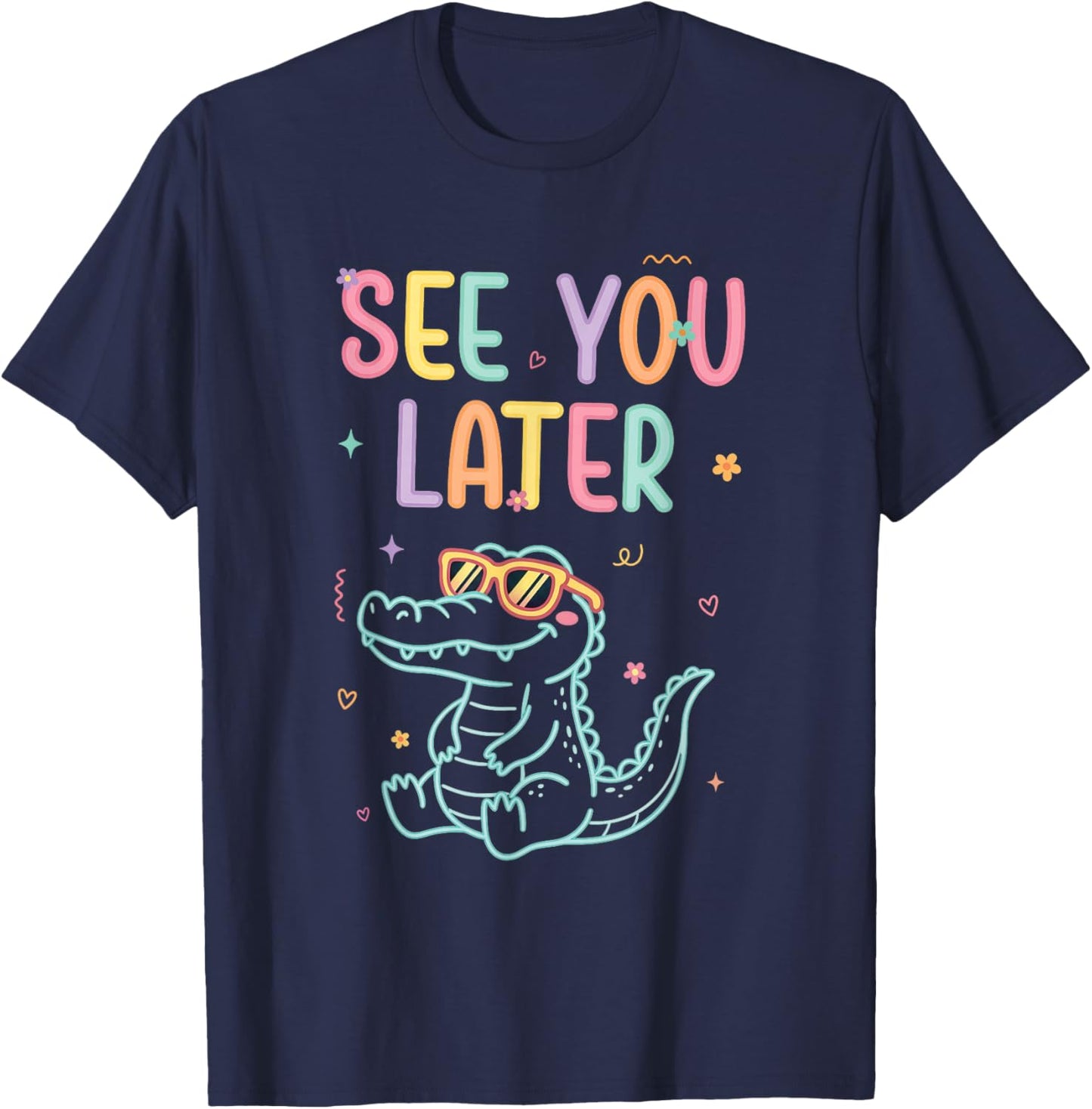 See You Later Teacher Summer Alligator, Last Day of School T-Shirt - T-Shirt | Navy