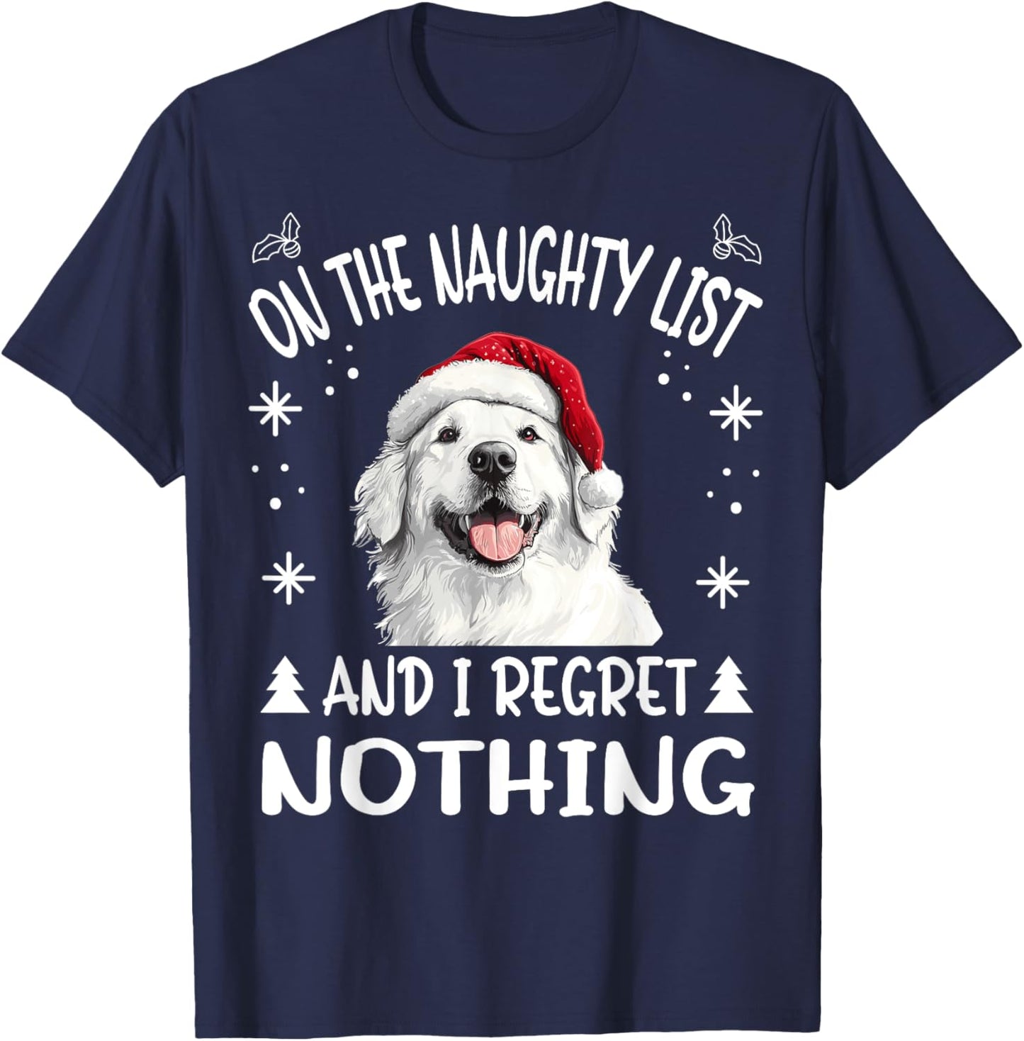 Cute Great Pyrenees Dog Christmas On The Naughty List and I T-Shirt - T-Shirt | Navy